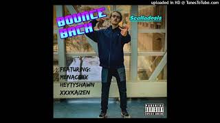 Scalladosis - Bounce Back Feat. Menaceiix, Heytyshawn Xxxkaizen Official Audio