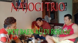 Download Lagu Hot Baen Au Di Roham (TUDOS TU GALAS) - NA'JOGI TRIO Lagi Latihan MP3