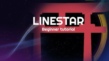 Linestar beginner tutorial