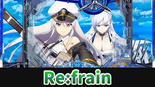 【パチンコBGM】　ぱちんこ アズールレーン THE ANIMATION『Re:frain』　【KYORAKU】 by パチスログ 2,458 views 1 year ago 4 minutes