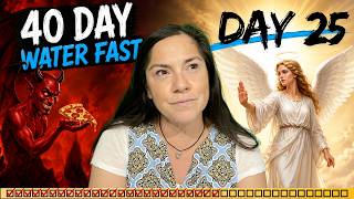 End of Day 25 - 40 Day Water Fast Journey
