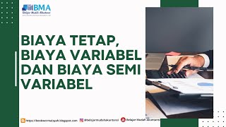CONTOH BIAYA TETAP, BIAYA VARIABEL, DAN BIAYA SEMI VARIABEL