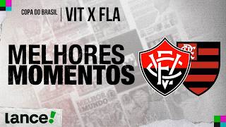 VITÓRIA 2x0 FLAMENGO - COPA DO BRASIL - MELHORES MOMENTOS