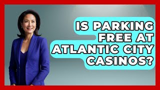 Is Parking Free at Atlantic City Casinos? | All About New Jersey