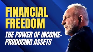 Financial Freedom: The Power of Income-Producing Assets