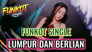 Download Lagu DJ FUNKOT - LUMPUR DAN BERLIAN NEW SINGLE SONG 2025 MP3