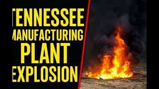 Massive Explosion at Tennessee Explosives Plant | Multiple Dead, Several Missing in Hickman County Profile