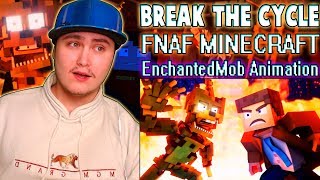 Break The Cycle | FNAF Minecraft Animated Music Video | Reaction