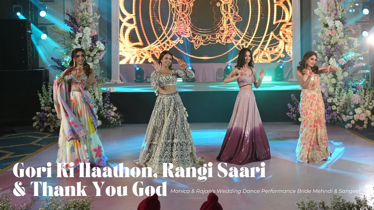 Gori Ki Haathon, Rangi Saari & Thank You God || Monica & Rajan's ...
