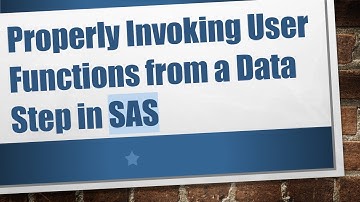 Properly Invoking User Functions from a Data Step in SAS