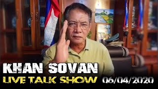 KHAN SOVAN Live Talk Show - 06/04/2020 | Cambodia Hot News Politics Today | Khmer Mjas Srok