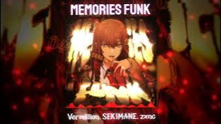 Vermillion, SEKIMANE, zxnc - MEMORIES FUNK