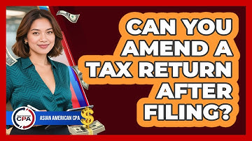 Can You Amend A Tax Return After Filing? - Asian American CPA