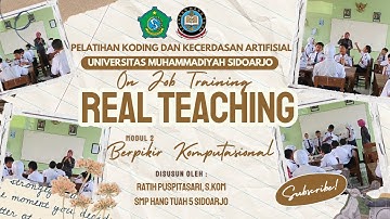 REAL TEACHING KKA - On Job Training Module 2 "BERPIKIR KOMPUTASIONAL" Metode Unplugged di Kelas