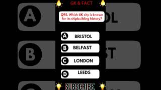 #94 🇬🇧 Which UK City Is Famous for Shipbuilding? | Quizzy Fact #quiz #gkquiz #gk #trivia #uk #viral