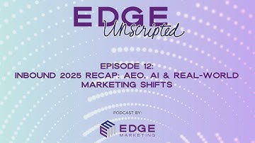 Episode 12: INBOUND 2025 Recap: AEO, AI & Real-World Marketing Shifts