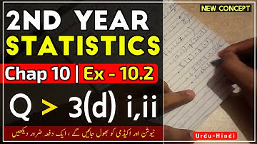 12th class Statistics Lecture | Chapter 10 Exercise 10.2 Q 3 (d)i,ii | Statistics Lectures In Urdu
