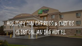 Holiday Inn Express & Suites Clinton, an IHG Hotel Review - Clinton , United States of America