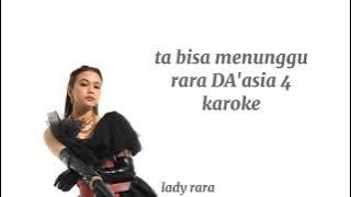 TA BISA MENUNGGU KAROKER [VER. LADY RARA DA'ASIA 4] LIRIK