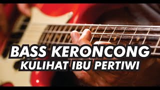 BASS KERONCONG - KULIHAT IBU PERTIWI