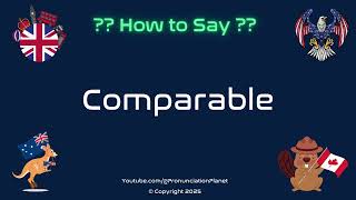 🔄 📊 How to Pronounce Comparable? (CORRECTLY) | Pronunciation Planet