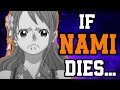 If Nami Dies At The End Of One Piece...