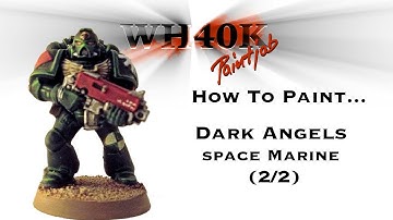 How to paint a Dark Angels Space Marine - PART 2/2 - WH40K Paint Job