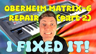 Impossible Oberheim Matrix-6 Repair (Part 2)