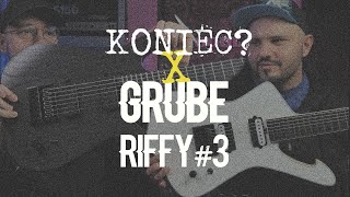 CZY TO KONIEC!? | GRUBE RIFFY #3