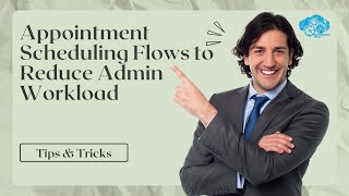 Reduce Admin Workload & Improve Data Integrity with Appointment Scheduling Flows!