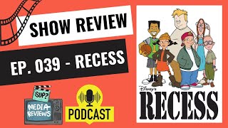 Ep. 039 - Recess | Sup? Media Reviews Podcast