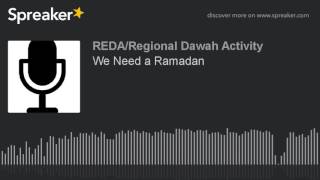 We Need a Ramadan