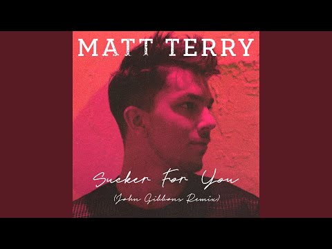 Sucker for You (John Gibbons Remix)