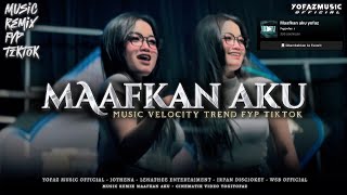 REMIX MAAFKAN AKU VELOCITY TREND TIKTOK FT JOTHENA FT LENATHEE ENTERTAIMENT - IRPAN DISCJOKEY