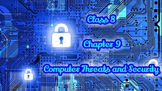 Class 8 || Chapter 9|| Computer Threats
