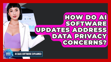 How Do AI Software Updates Address Data Privacy Concerns? | AI SaaS Software Explained News