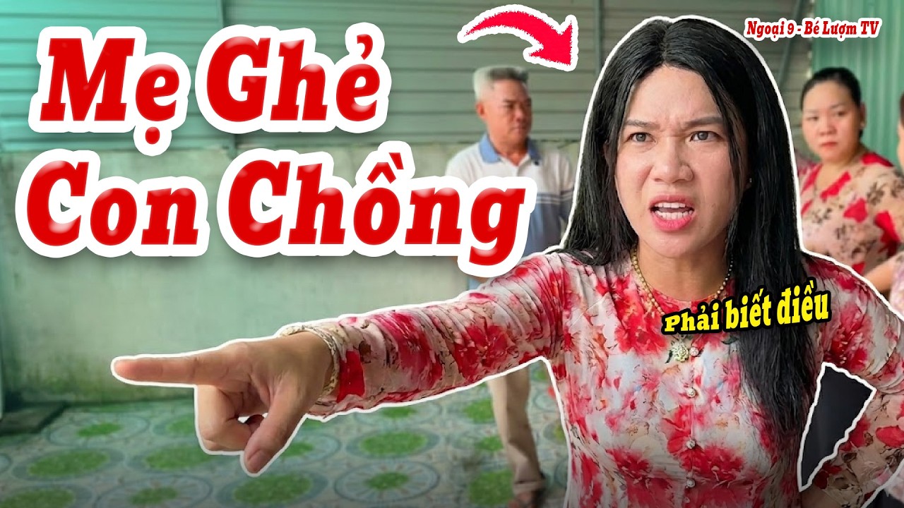 Mẹ Ghẻ Con Chồng Và Màn Combat Cực Căng | Ngoại 9 - Bé Lượm TV