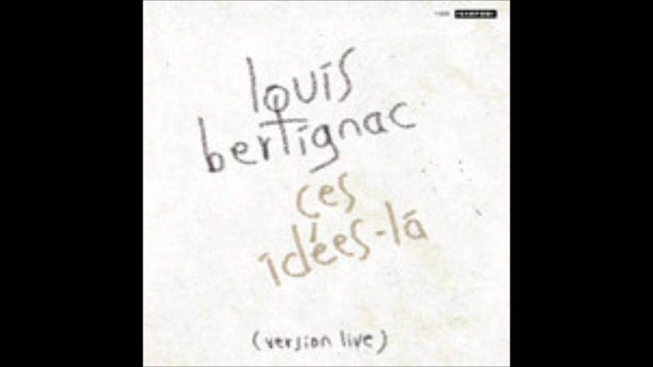 Paroles De Louis Bertignac Ces Idées Là
