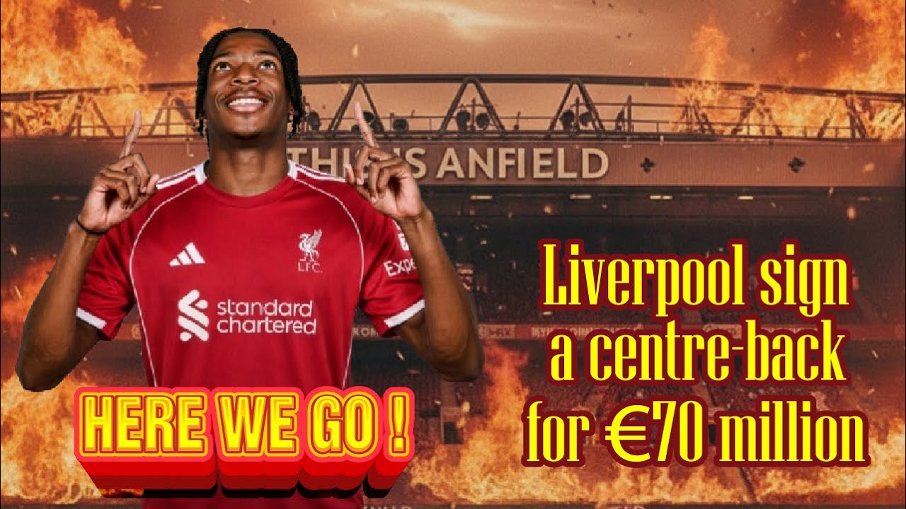Here We Go! Liverpool Secure Center-Back For €70 Million