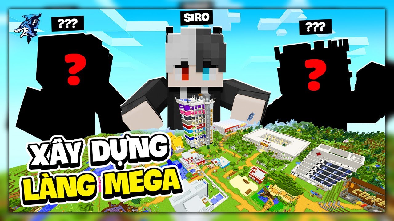 Siro Xây Làng Mega #1 !!!