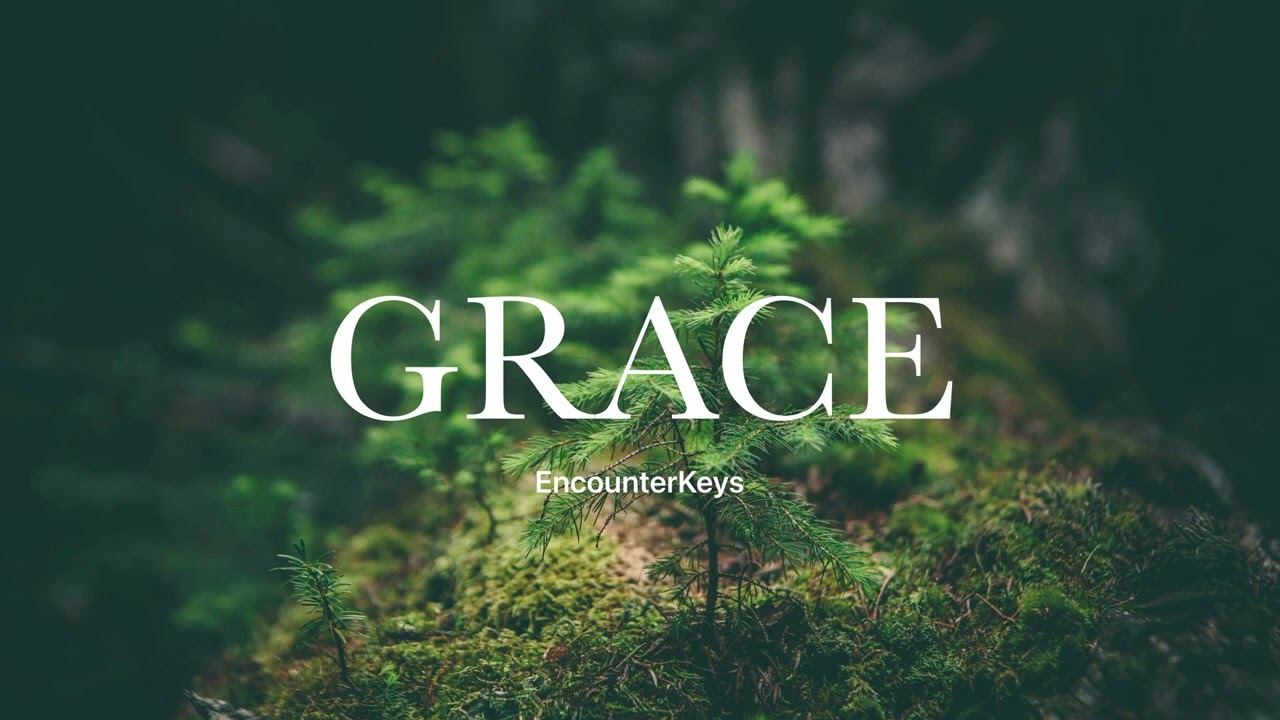 GRACE - Soaking Music | Instrumental Worship, Prayer and Devotional 