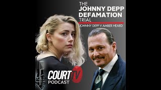 Johnny Depp Defamation Trail, Pt 5 – Amber Heard Cross Examined | Court TV Podcast