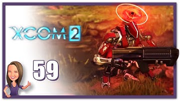Lowco2525 Plays: XCOM 2! (Part 59)
