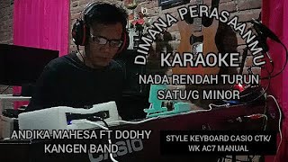 Karaoke Dimana Perasaanmu-NADA RENDAH/STANDAR-Andika Mahesa ft Dodhy Kangen Band-Style Casio CTK/WK