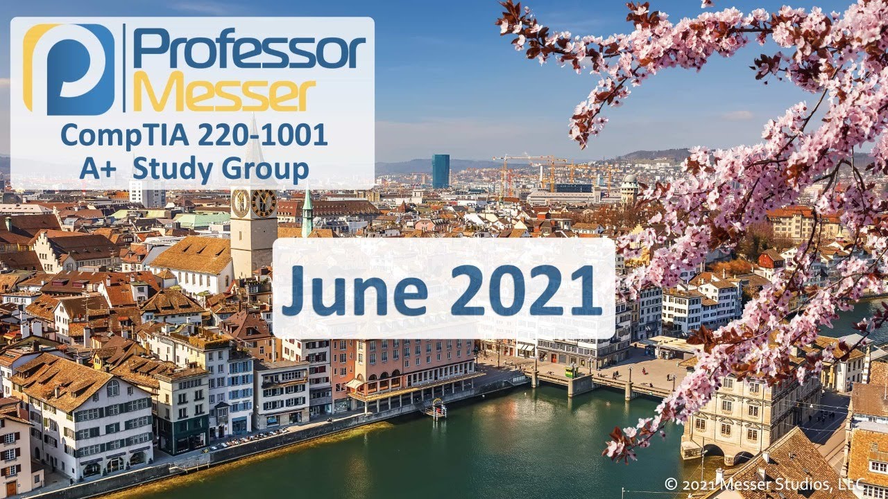 Professor Messer's 220-1001 A+ Study Group - June 2021 - YouTube