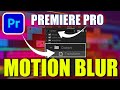 Premiere Pro Motion Blur Tutorial  Cinematic Smooth Transitions