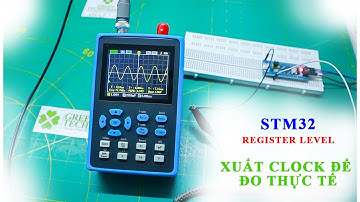 STM32 | Xuất CLOCK Của MCU Ra Chân GPIO