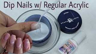 Dip Nails with Regular Acrylic