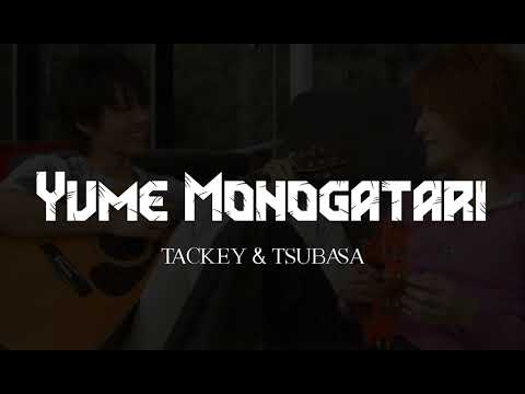 Yume Monogatari - Tackey & tsubasa (Tradução)