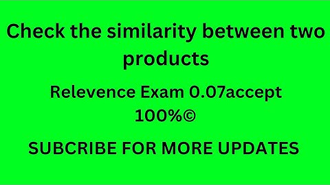 Check the similarity between two products (Exam)0.07 accept/100%